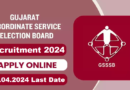 GSSSB Recruitment 2024 Notification out, 30.04.2024 last date