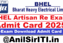 BHEL Artisan Re Exam Admit Card 2025,Cheack Details Now
