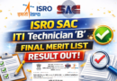 ISRO SAC Technician B Final Result 2026 Out, SAC 03 2023