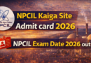 NPCIL Kaiga Site Admit card 2026, NPCIL Exam Date 2026 out