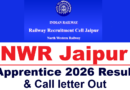 NWR Jaipur Apprentice Result 2026 Out, NWR Jaipur Apprentice Call letter 2026