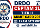 DRDO CEPTAM 11 Tier II Admit Card 2026, Exam Date out