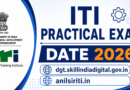 ITI Practical exam date 2026 @dgt.skillindiadigital.gov.in