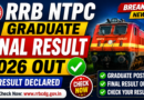 RRB NTPC Graduate Final Result 2026 Out