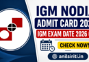 IGM Nodia Admit Card 2026, IGM Exam Date 2026 Out