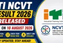 ITI NCVT Result 2026 released on 10 August 2026