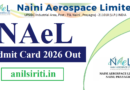 NAeL Non-Executive Admit Card 2026 Out