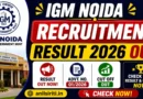 IGM Noida Recruitment Result 2026 Out