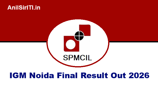 IGM Noida SPMCIL Final Result 2026
