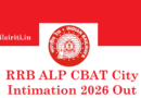 RRB ALP CBAT City Intimation 2026 Out