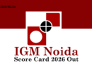 IGM Noida Score Card 2026 Out