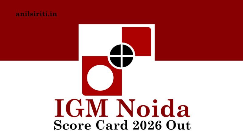 IGM Noida Score Card 2026 Out